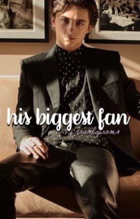 his biggest fan | timothee chalamet x reader by trashyxroses