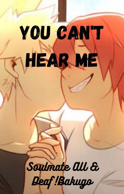 You Can't Hear Me - Kiribaku - Soulmate AU - Boku No Hero Academia by Andrewowie