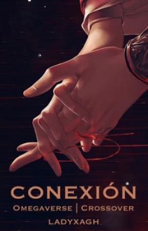 C O N E X I Ó N | Omegaverse & Crossover MXTX  by ladyxagh