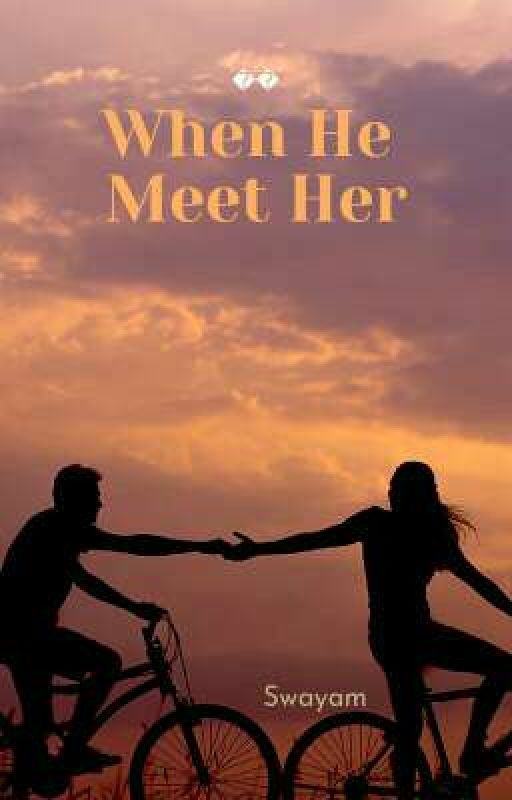 When He Meet Her by swayam50