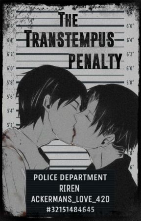 The Transtempus Penalty (ERERI//RIREN) by Ackermans_love_420