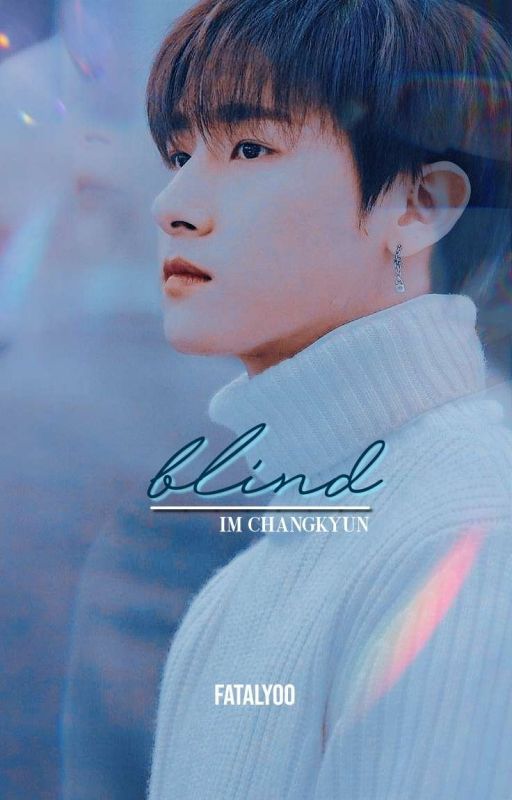 Blind "Im Changkyun" by fatalyoo