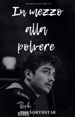 In mezzo alla polvere // Charles Leclerc by TheNorthStar_03