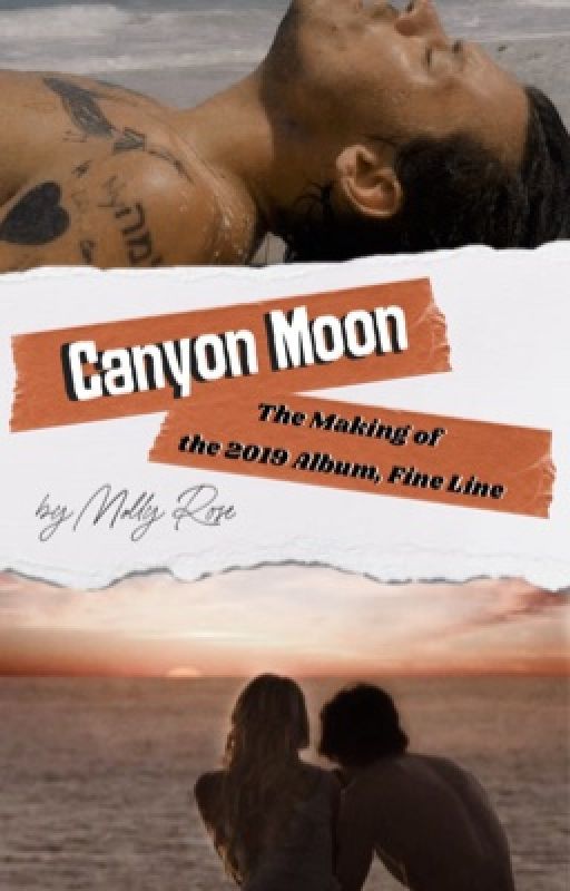 Canyon Moon: The Making of the 2019 Album, Fine Line {H.S} by girlfromcarolina