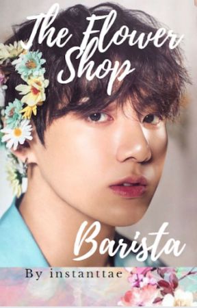 the flower shop barista | { m.yg.   j.jk } by instanttae