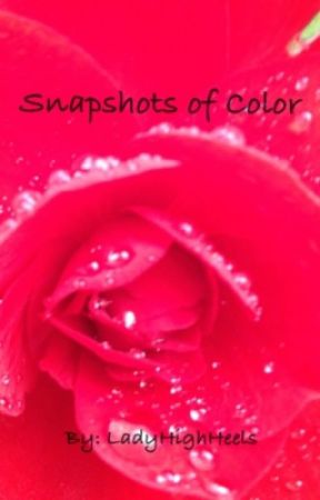 Snapshots of Color by LadyHighHeels