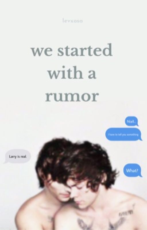 we started with a rumor (instagram L. S.) by levxosa