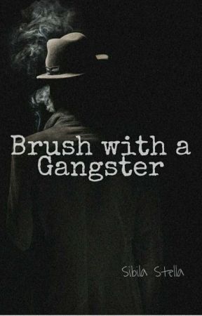 Brush with a Gangster by SibilaStella