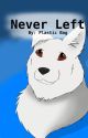 Never Left by PlasticBag3207