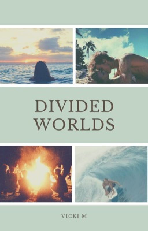 Divided Worlds by vickybella7