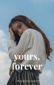 Yours, Forever by insouciancy