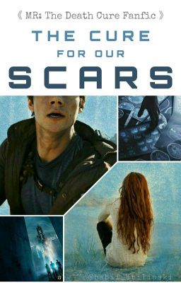 The Cure For Our Scars《 MR: The Death Cure Fanfic 》 cover