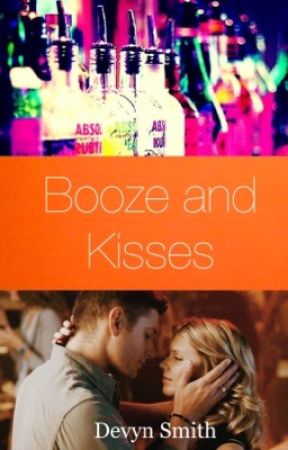 Booze and Kisses by DevynWinchester