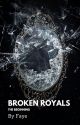 Broken Royals by fayiatixs