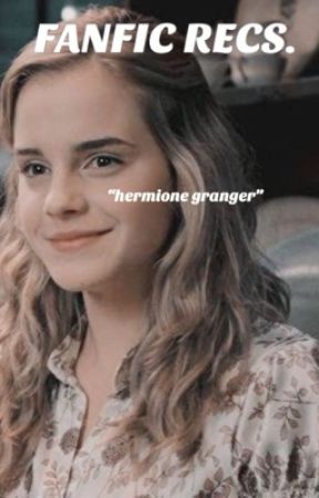 HERMIONE GRANGER , fanfic recommendations  by -harrypotterclub