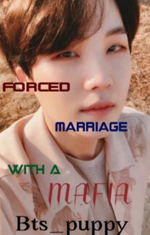 Forced Marriage With A Mafia ; A Yoonseok Story by Bts_puppy