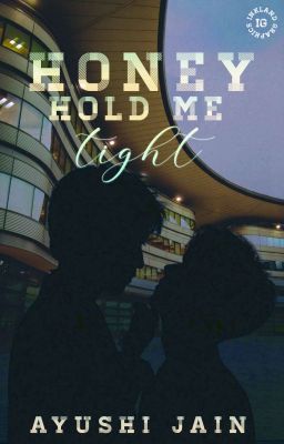 Honey, Hold Me Tight || Completed ✅ cover