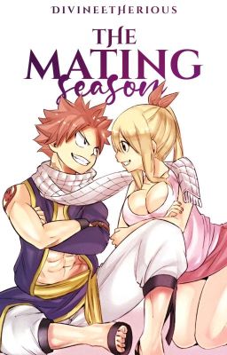 The Mating Season | NaLu Fanfiction cover