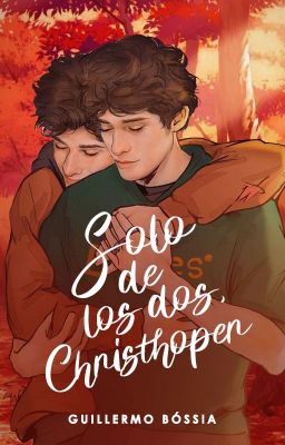 Solo de los dos, Christhoper © [Completa ✔️] cover