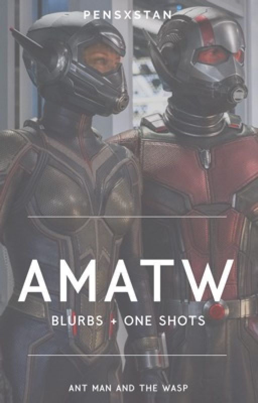 ant man & the wasp (blurbs   oneshots)  by pensxstan