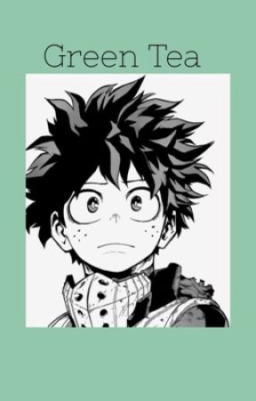 𝔾𝕣𝕖𝕖𝕟 𝕋𝕖𝕒 ||Midoriya Izuku x Reader|| by Datweirdcat