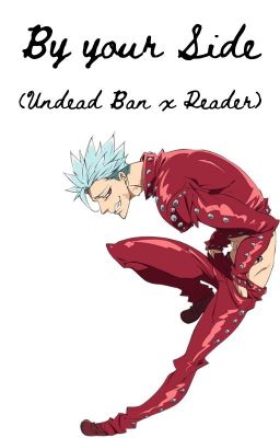 By your Side (Undead Ban x Reader) cover