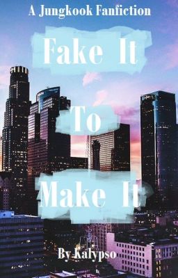 Fake It To Make It [jjk X reader] cover