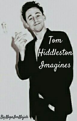 Tom Hiddleston Imagines cover