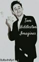 Tom Hiddleston Imagines by NopeImNajah