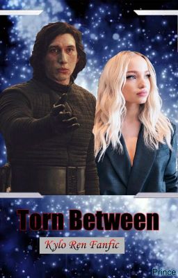 Torn Between | Kylo Ren Fanfic cover