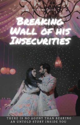 Breaking The Wall Of His Insecurities ✔️ cover