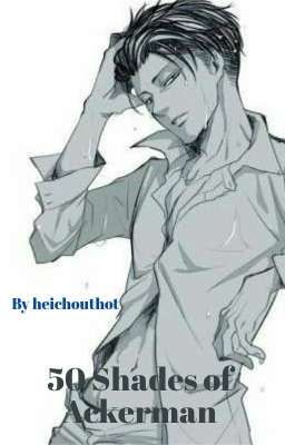 50 Shades of Ackerman {Modern Levi x Reader} cover