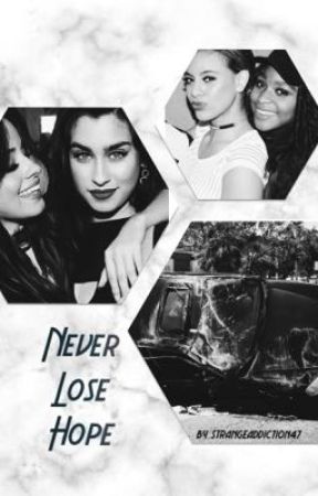 Never Lose Hope (Camren) by strangeaddiction47