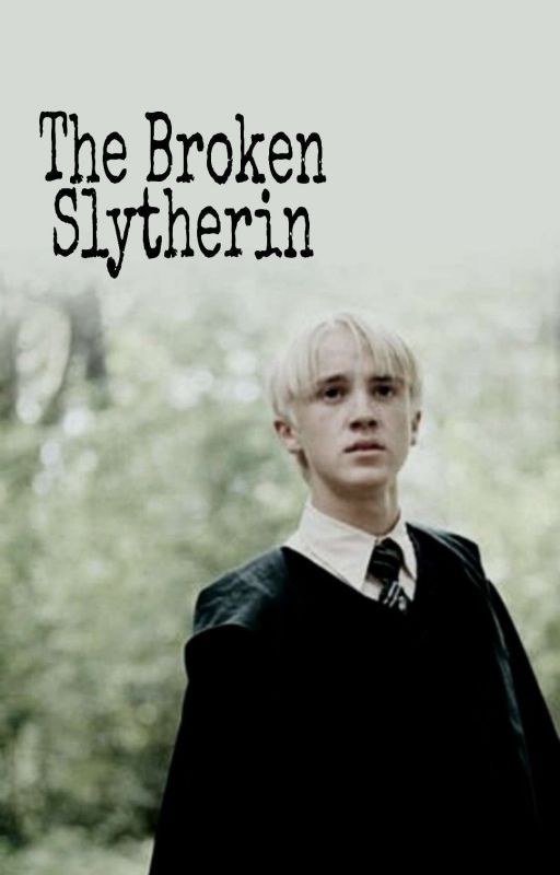 The Broken Slytherin  by FandomDruggie