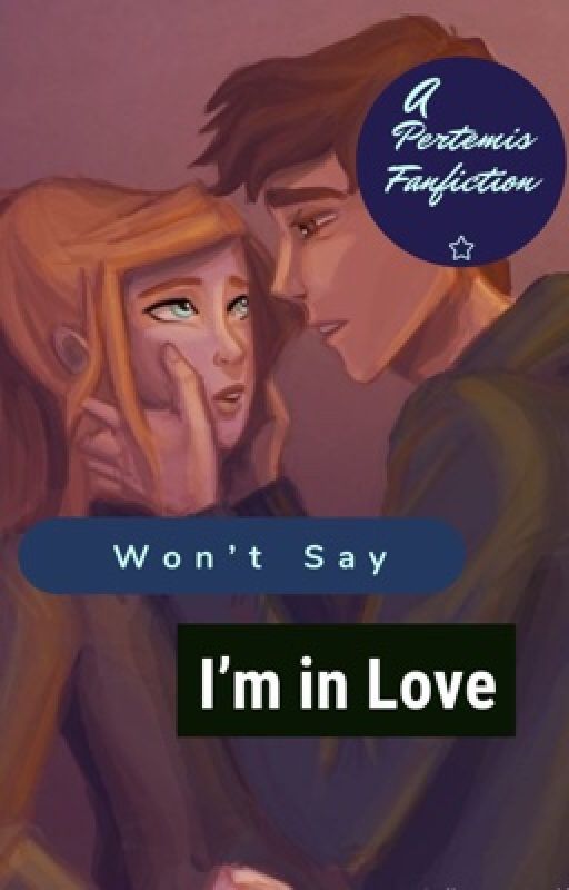 Won't Say I'm in Love [Pertemis] by -_-percy-jackson-_-