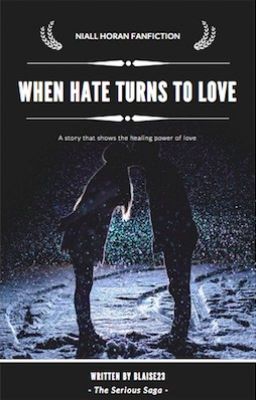 When Hate Turns To Love (Niall Horan Fanfic) cover