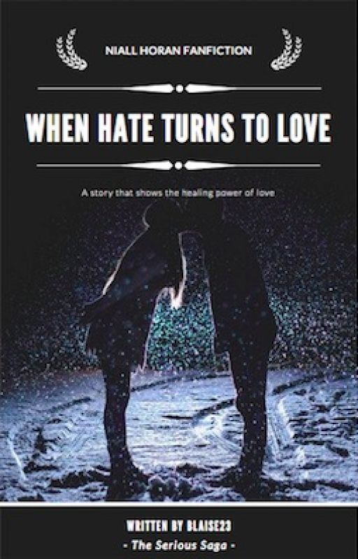 When Hate Turns To Love (Niall Horan Fanfic) by Blaise23