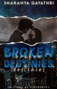 Broken Destinies |✓| by girlinthelights