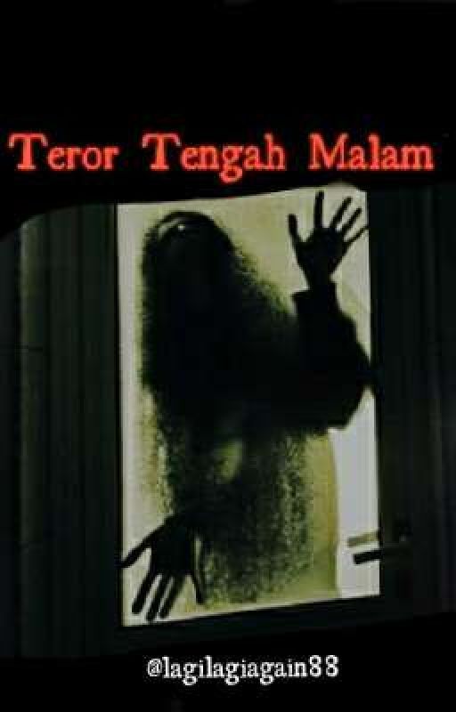 Teror Tengah Malam by lagilagiagain88