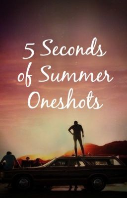 5 Seconds of Summer Oneshots cover