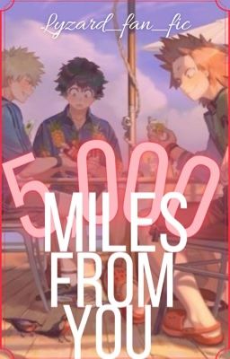 5,000 Miles From You (KiriBakuDeku) cover