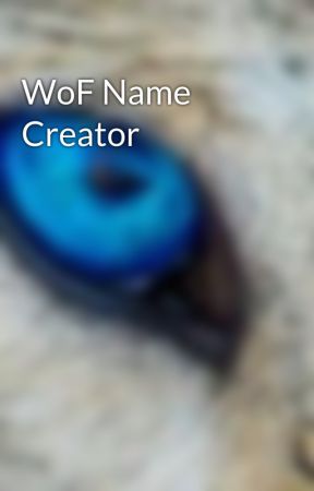 WoF Name Creator by PrincessGlacier