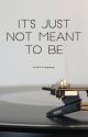 It's Just Not Meant To Be || Brad Simpson (The Vamps) Fanfiction by introvamp