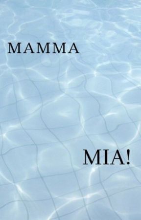 MAMMA MIA~ by gwrazer