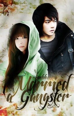 I married a gangster (Gangsters Romance #1/Completed) cover