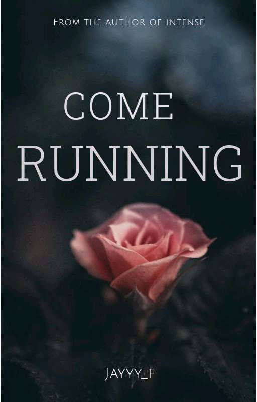 Come Running [Season 1 Completed] by Jayyy_F