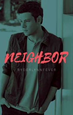 Neighbor (GLEE & Finn Hudson Fanfiction) cover