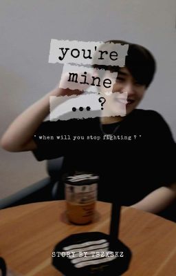 You're mine ... ? [ soulmate au ] cover