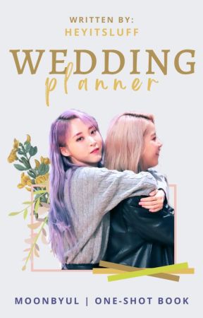 ♡ WEDDING PLANNER, moonsun [✔] by byulslatte