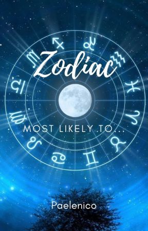 Zodiac - Most to Least Likely To... by paelenico